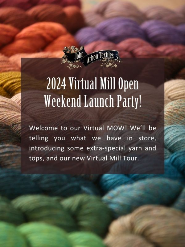 Welcome to our Virtual MOW! We'll be telling you what we have in store, introducing some extra-special yarn and tops, and our new Virtual Mill Tour