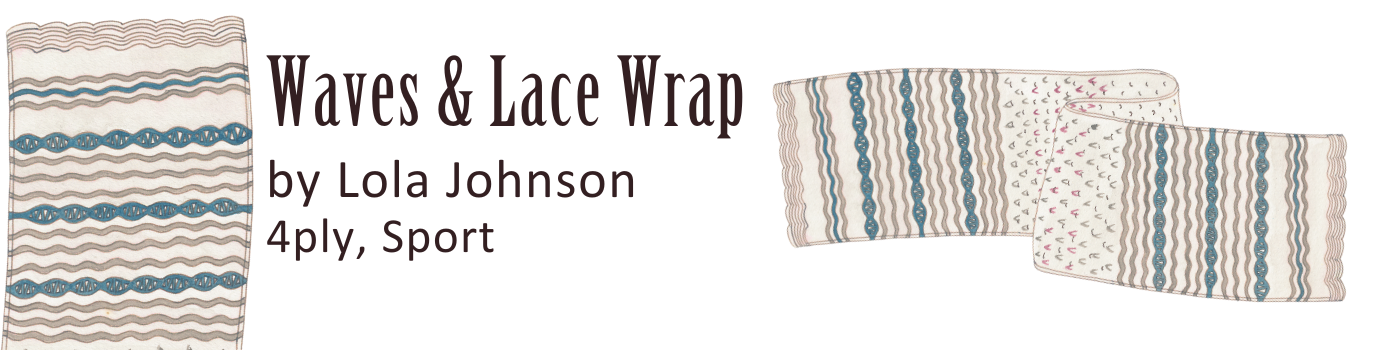 waves and lace wrap by Lola Johnson, 4ply or sport