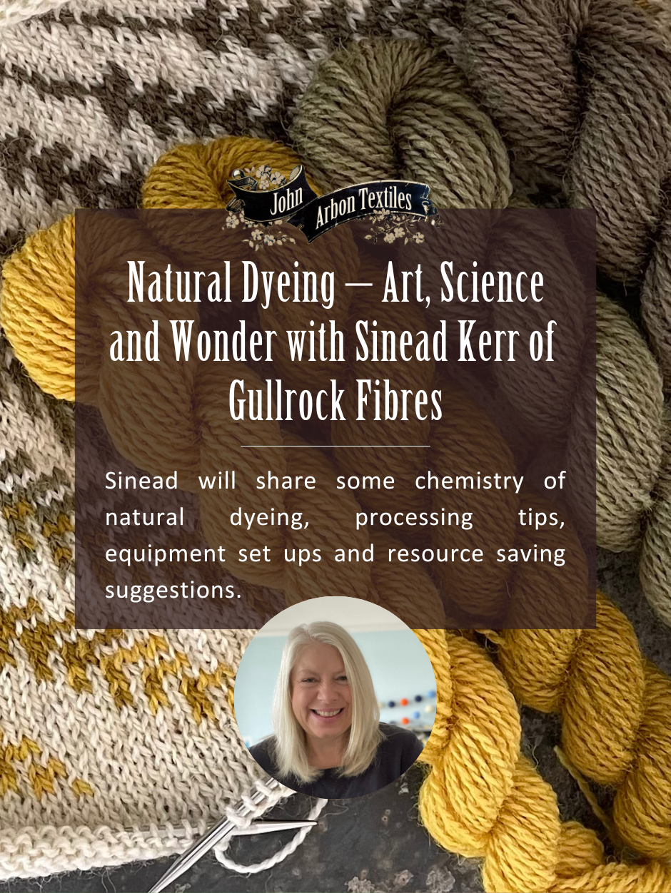 Natural Dyeing – Art, Science and Wonder, with Sinead of Gullrock Fibres